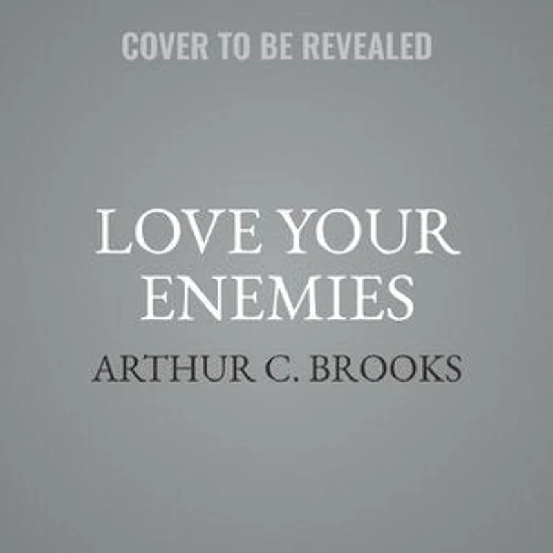 Love Your Enemies: How Decent People Can Save America From The Culture Of Contempt