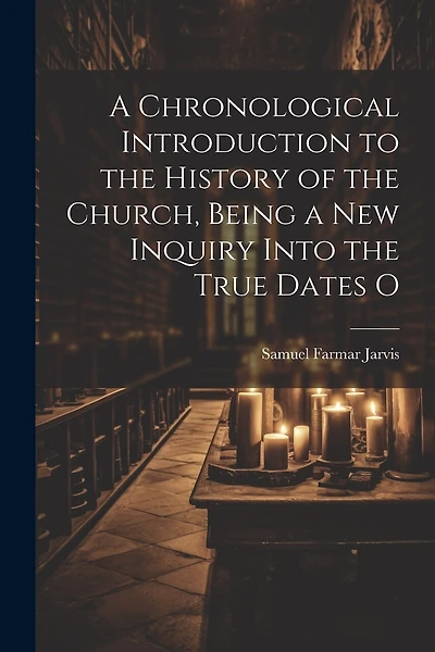 A Chronological Introduction to the History of the Church
