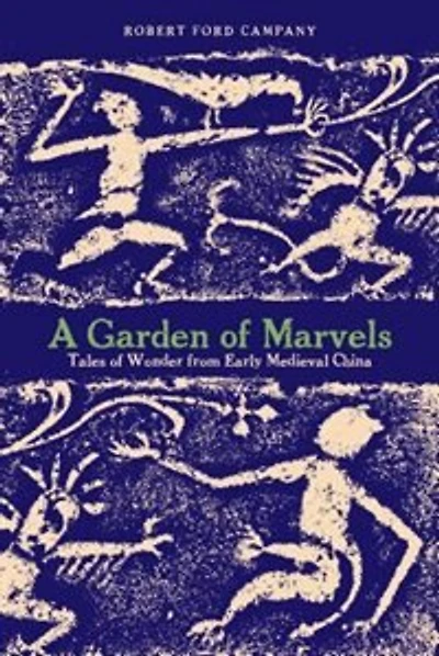 A Garden of Marvels: Tales Wonder from Early Medieval China