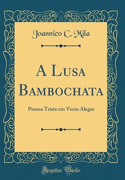 A Lusa Bambochata: Poema Triste em Verso Alegre (Classic Reprint)