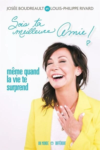 Sois ta meilleure amie !: même quand la vie te surprend