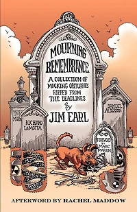 Mourning Remembrance: A Collection of Mocking Obituaries Ripped From the Deadlines