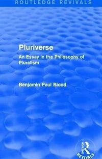 Pluriverse (Routledge Revivals): An Essay the Philosophy of Pluralism