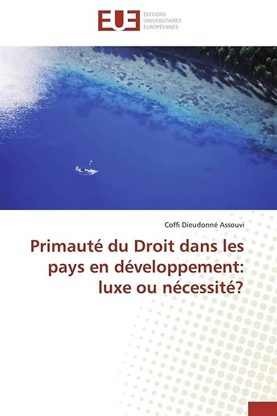Primauté du Droit dans les pays en développement: luxe ou nécessité ?