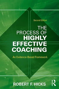 The Process Of Highly Effective Coaching: An Evidence-based Framework