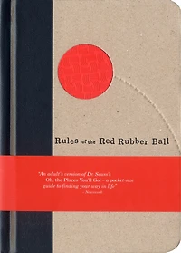 Rules of the Red Rubber Ball: Find And Sustain Your Life's Work