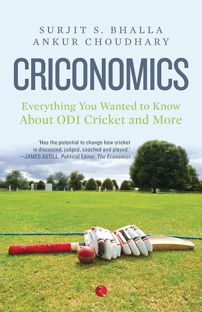 Criconomics: Everything You Wanted to Know about Odi Cricket and More