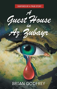 A Guest House In Az Zubayr: Inspired By A True Story