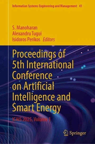 Proceedings of 5th International Conference on Artificial Intelligence and Smart Energy: ICAIS 2025, Volume 1