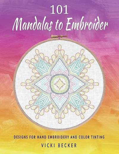 101 Mandalas to Embroider: Designs for Hand Embroidery and Color Tinting
