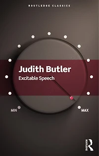 Excitable Speech: A Politics Of The Performative