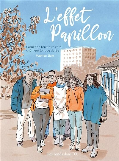 L'effet papillon : carnet en territoire zéro chômeur longue durée: carnet en territoire zéro chômeur longue durée