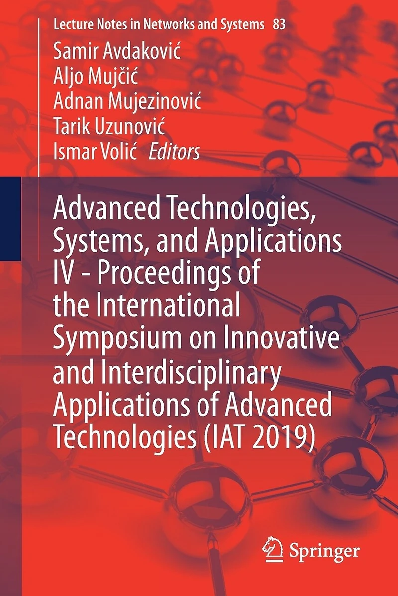 Advanced Technologies, Systems, and Applications IV -Proceedings of the International Symposium on Innovative Interdisciplinary Technologies (IAT 2019)