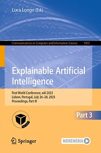 Explainable Artificial Intelligence: First World Conference, xAI 2023, Lisbon, Portugal, July 26-28, Proceedings, Part III