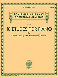 18 Etudes For Piano By Chopin, Debussy, Liszt, Rachmaninoff, Scriabin: Schirmer's Library Of Musical Classics Volume 2143