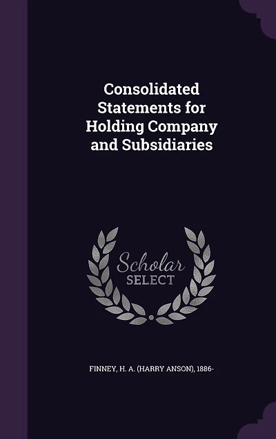 Consolidated Statements for Holding Company and Subsidiaries (Classic Reprint)