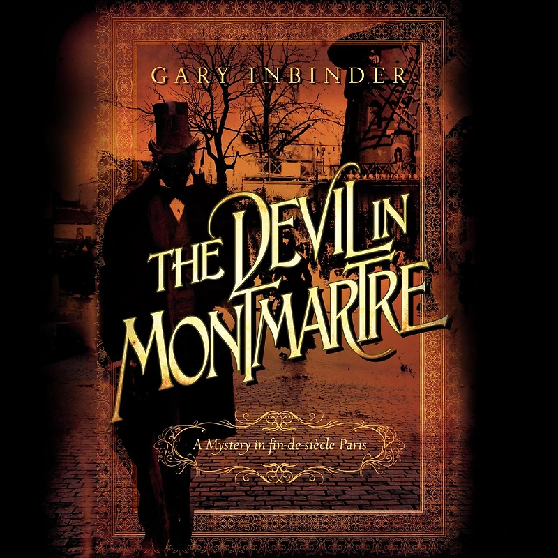 The Devil Montmartre: A Mystery Fin de Siècle Paris