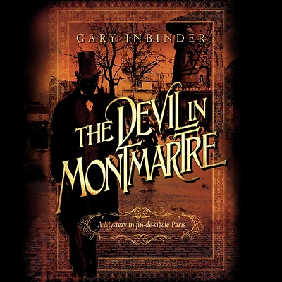 The Devil Montmartre: A Mystery Fin de Siècle Paris