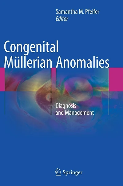 Congenital Mullerian Anomalies: Diagnosis And Management