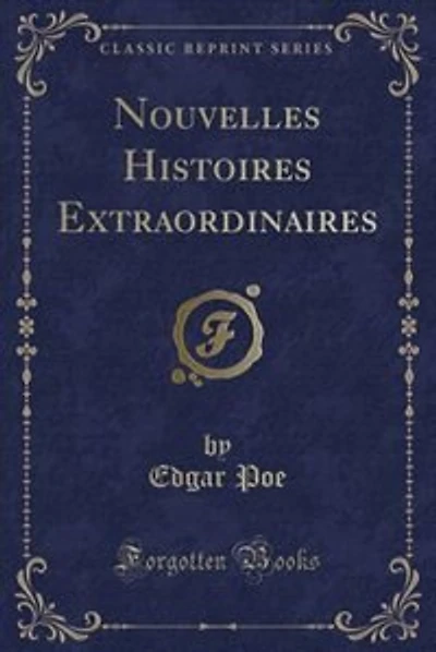Nouvelles Histoires Extraordinaires (Classic Reprint)
