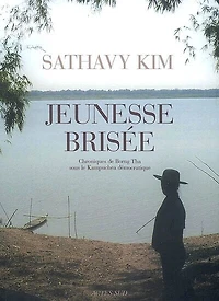 Jeunesse brisée : chroniques de Borng Tha sous le Kampuchea démocratique: chroniques de Borng Tha sous le Kampuchea démocratique