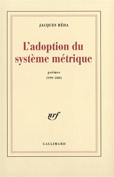 L'adoption du système métrique : poèmes (1999-2003): poèmes (1999-2003)