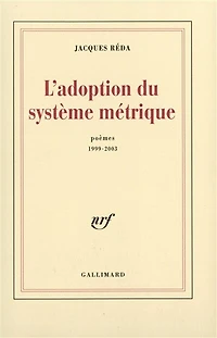 L'adoption du système métrique : poèmes (1999-2003): poèmes (1999-2003)