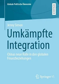 Umkampfte Integration: Chinas neue Rolle den globalen Finanzbeziehungen