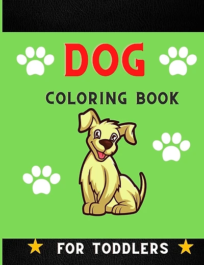 Dog coloring book for toddlers: A collection of Funny & super easy puppies coloring pages for kids & toddlers, boys & girls . Book for animal lovers