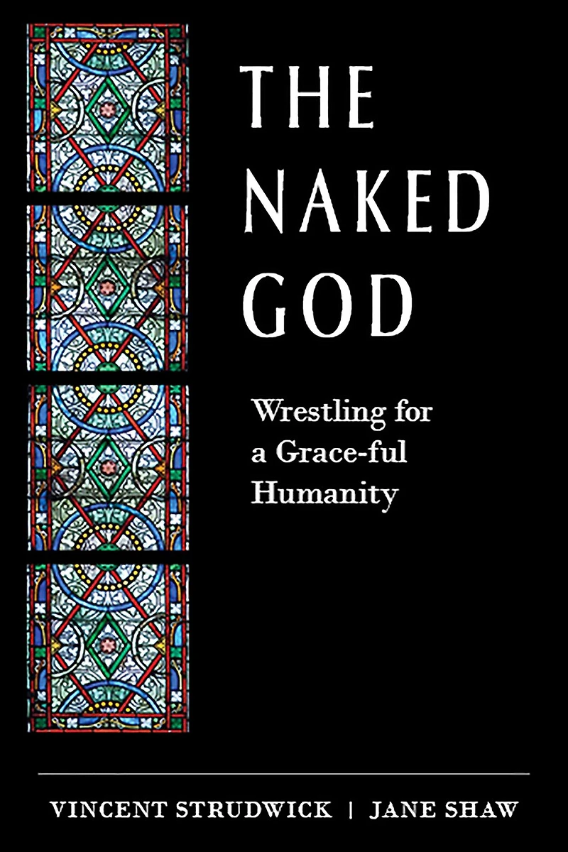 The Naked God: Wrestling for a Grace-ful Humanity