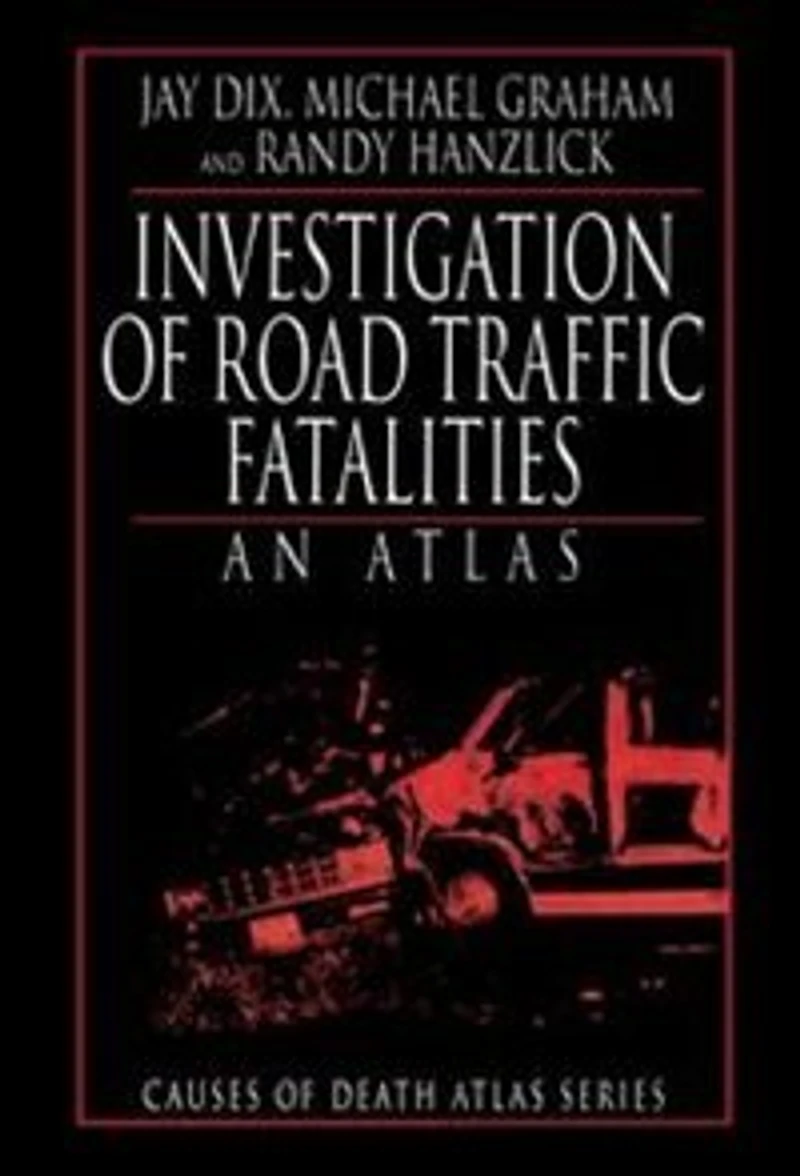 Investigation Of Road Traffic Fatalities: An Atlas