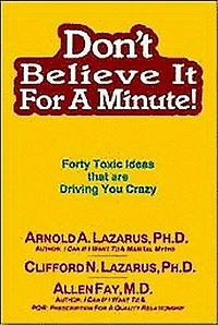 Don't Believe It For A Minute: Forty Toxic Ideas That Are Driving You Crazy