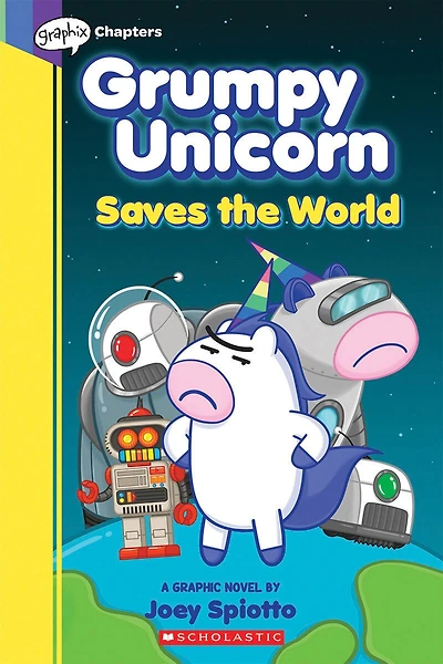 Grumpy Unicorn Saves the World: A Graphic Novel