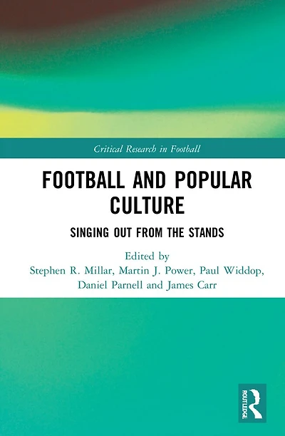 Football and Popular Culture: Singing Out from the Stands