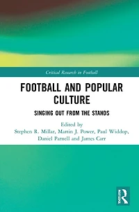 Football and Popular Culture: Singing Out from the Stands