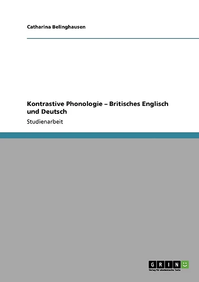 Kontrastive Phonologie - Britisches Englisch und Deutsch