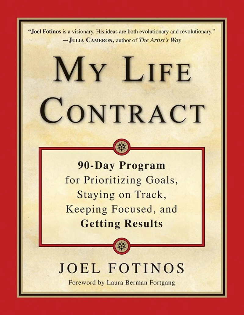 My Life Contract: 90-day Program For Prioritizing Goals, Staying On Track, Keeping Focused, And Getting Results