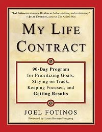 My Life Contract: 90-day Program For Prioritizing Goals, Staying On Track, Keeping Focused, And Getting Results