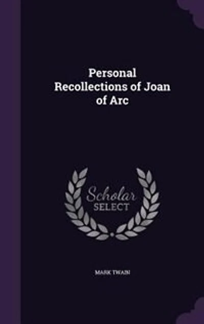 Personal Recollections of Joan of Arc