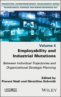 Employability and Industrial Mutations: Between Individual Trajectories Organizational Strategic Planning, Volume 4
