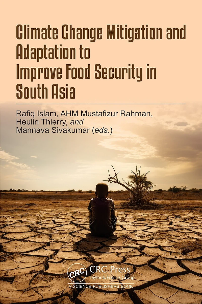 Climate Change Mitigation and Adaptation to Improve Food Security South Asia