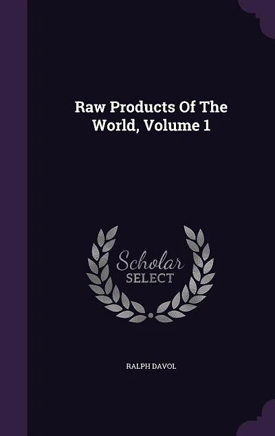Raw Products of the World, Vol. 1: Africa (Classic Reprint)