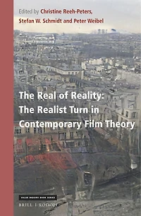 The Real of Reality: The Realist Turn in Contemporary Film Theory