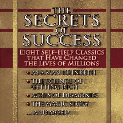 the Secrets of Success: Nine Self-Help Classics That Have Changed Lives Millions
