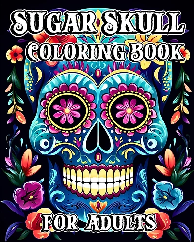 Sugar Skull Coloring Book for Adults: 35 Day of the Dead Designs with Beautiful Flower Patterns