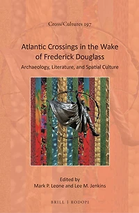 Atlantic Crossing in the Wake of Frederick Douglass: Archaeology, Literature, and Spatial Culture