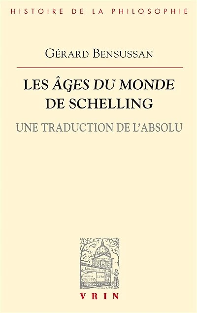 Les âges du monde de Schelling: une traduction de l'absolu