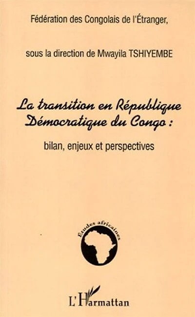 La transition en République Démocratique du Congo :: Bilan, enjeux et perspectives