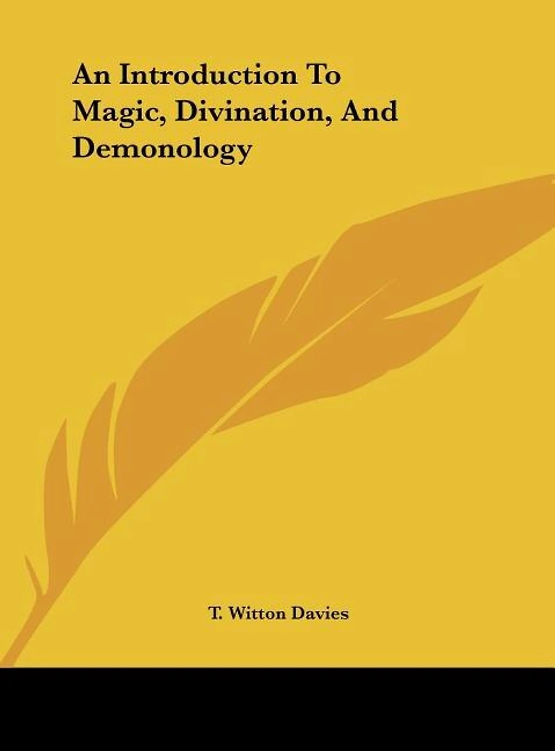 An Introduction To Magic, Divination, And Demonology