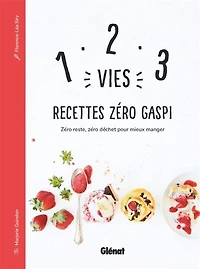 1 2 3 VIES: RECETTES ZERO GASPI
